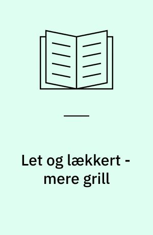Let og lækkert - mere grill
