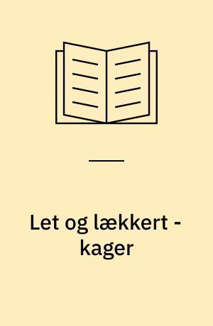Let og lækkert - kager