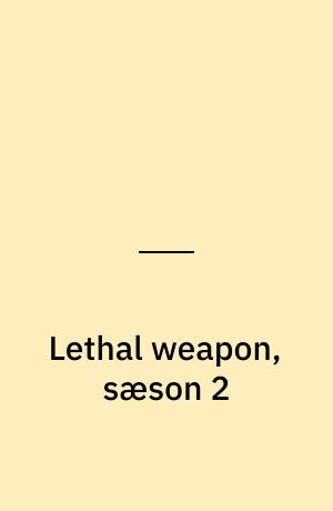 Lethal weapon, sæson 2