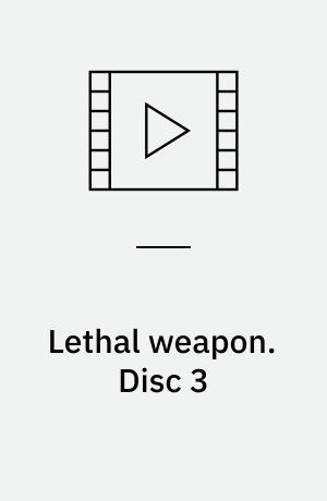 Lethal weapon. Disc 3 (Stor skrift)