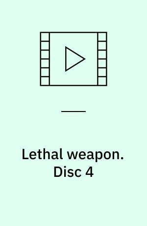 Lethal weapon. Disc 4 (Stor skrift)