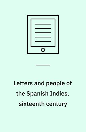 Letters and people of the Spanish Indies, sixteenth century