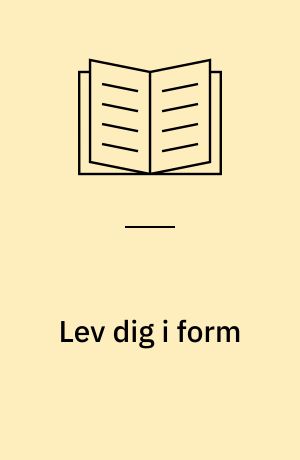 Lev dig i form : fit for life 3