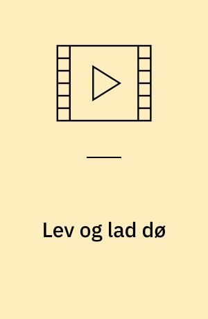 Lev og lad dø