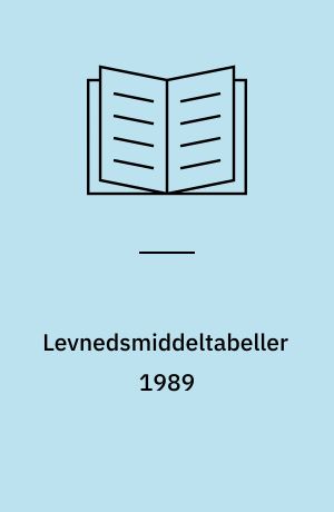 Levnedsmiddeltabeller 1989 : Næringsstoffer i danske levnedsmidler = Food composition tables 1989