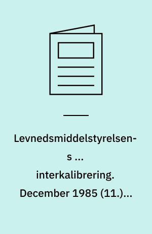 Levnedsmiddelstyrelsens ... interkalibrering. December 1985 (11.) : Tilsætningsstofanalyse: sorbitol, aspartam og DKP