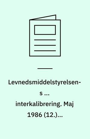 Levnedsmiddelstyrelsens ... interkalibrering. Maj 1986 (12.) : Tilsætningsstofanalyse: kvantitativ bestemmelse af vandopløselige syntetiske farvestoffer
