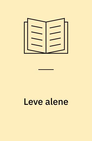 Leve alene : bedre enn å være to?