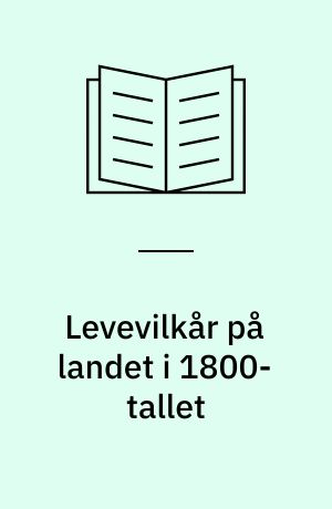 Levevilkår på landet i 1800-tallet