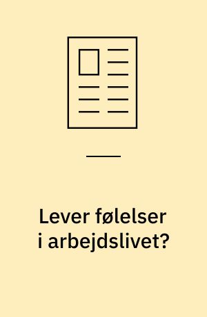 Lever følelser i arbejdslivet? : et poststrukturalistisk alternativ