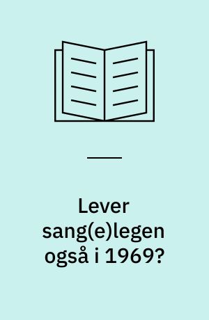 Lever sang(e)legen også i 1969?