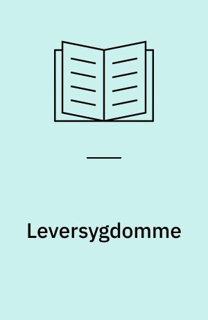 Leversygdomme : symptomer, sygdomsforløb, behandling