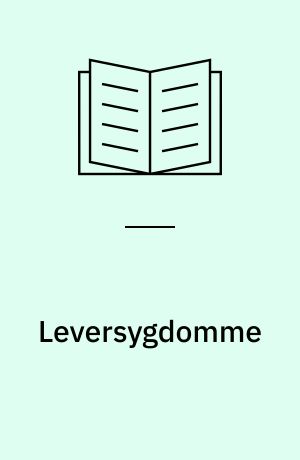 Leversygdomme : symptomer, sygdomsforløb, behandling