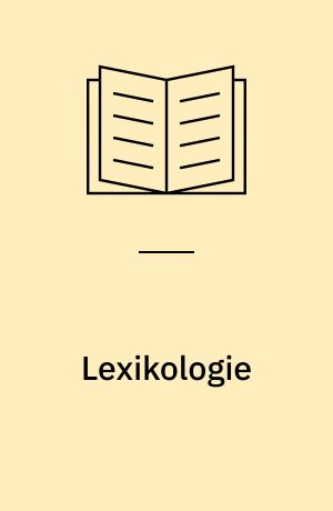 Lexikologie : ein internationales Handbuch zur Natur und Struktur von Wörtern und Wortschätzen = Lexicology : an international handbook on the nature and structure of words and vocabularies