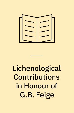 Lichenological Contributions in Honour of G.B. Feige