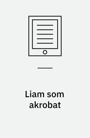 Liam som akrobat
