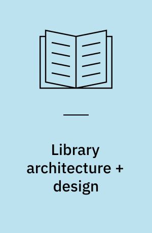 Library architecture + design