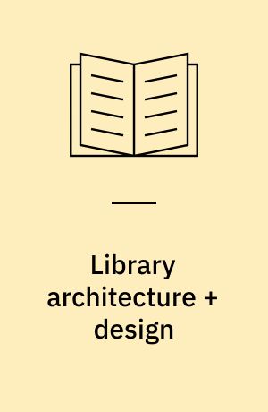 Library architecture + design