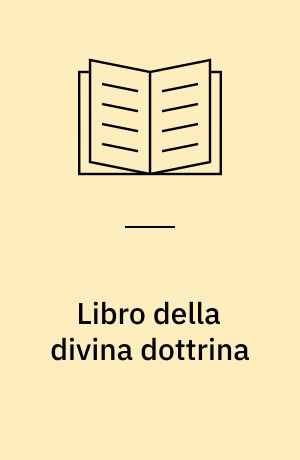 Libro della divina dottrina : volgarmente detto dialogo della divina provvidenza