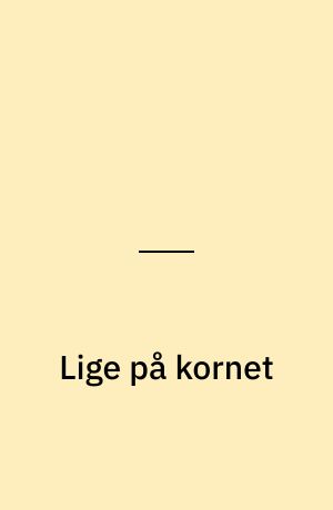 Lige på kornet