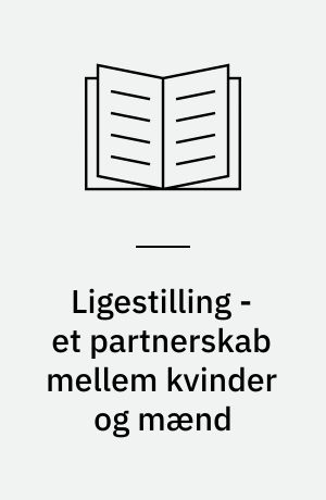 Ligestilling - et partnerskab mellem kvinder og mænd
