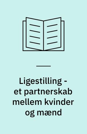 Ligestilling - et partnerskab mellem kvinder og mænd