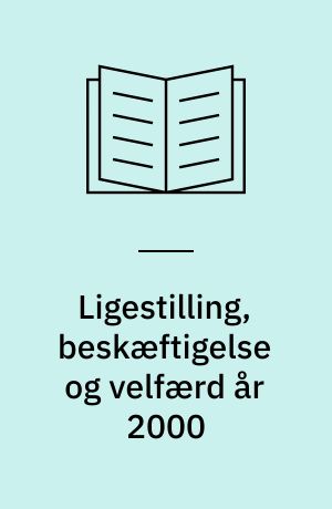 Ligestilling, beskæftigelse og velfærd år 2000