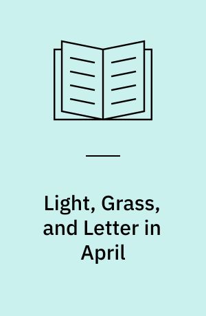 Light, Grass, and Letter in April