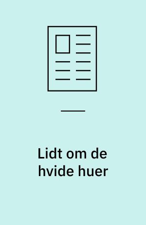 Lidt om de hvide huer