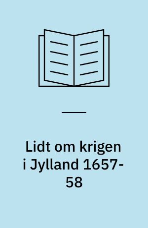 Lidt om krigen i Jylland 1657-58