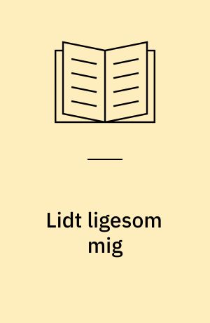 Lidt ligesom mig