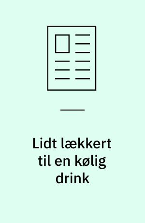 Lidt lækkert til en kølig drink