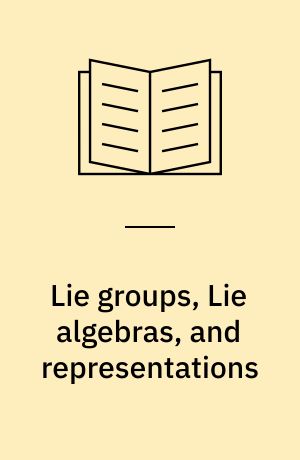 Lie groups, Lie algebras, and representations : an elementary introduction