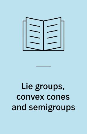 Lie groups, convex cones and semigroups