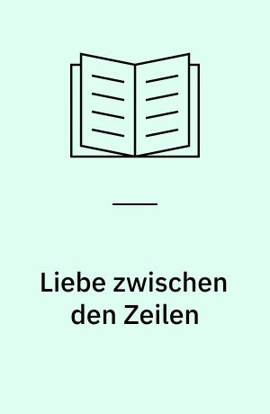 Liebe zwischen den Zeilen