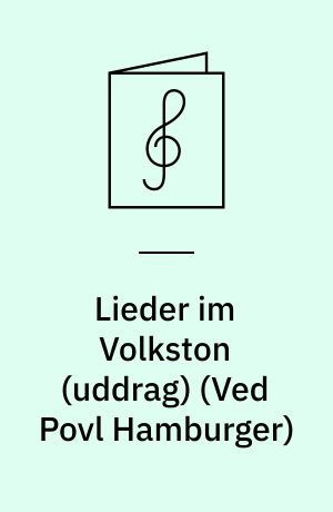 Lieder im Volkston (uddrag) : for 2-3 lige stemmer