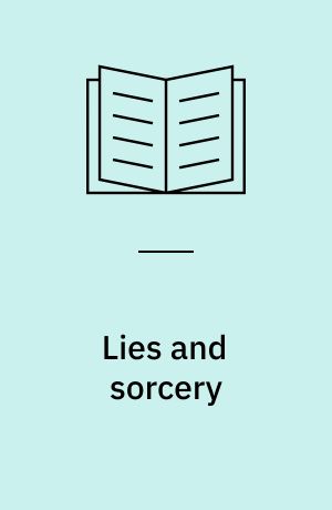 Lies and sorcery