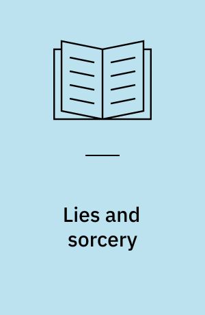 Lies and sorcery