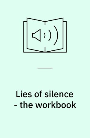 Lies of silence - the workbook