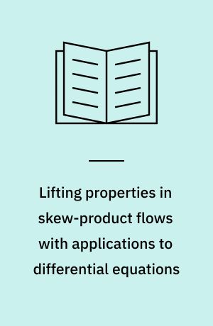 Lifting properties in skew-product flows with applications to differential equations