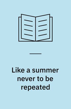 Like a summer never to be repeated