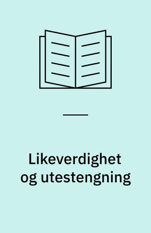 Likeverdighet og utestengning : forskningsmessige utfordringer