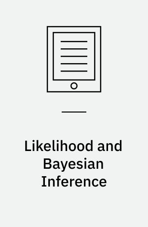 Likelihood and Bayesian Inference : With Applications in Biology and Medicine