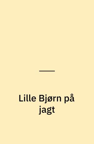 Lille Bjørn på jagt