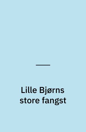 Lille Bjørns store fangst