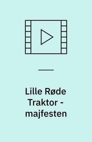 Lille Røde Traktor - majfesten