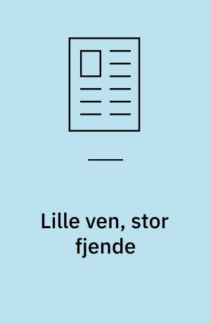 Lille ven, stor fjende