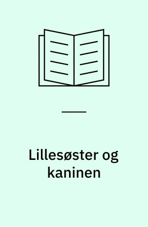 Lillesøster og kaninen