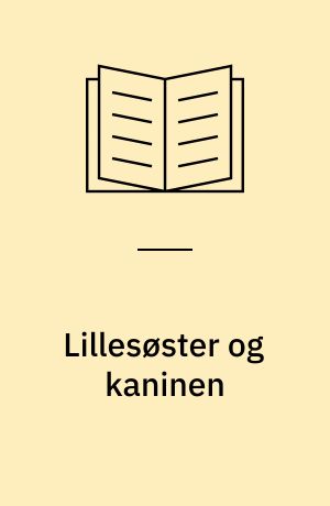 Lillesøster og kaninen