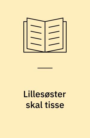 Lillesøster skal tisse